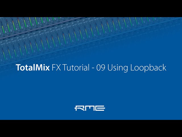 How to use RME Audio TotalMix FX - 09 Using Loopback class=