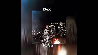 Bexi-Kefsiz(speed up) Resimi