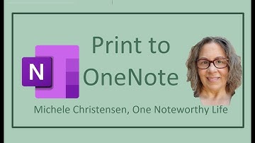 Print to OneNote | Microsoft OneNote Tutorial | OneNote for Windows 10