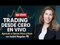 🚀 Trading Desde Cero EN VIVO | Aprende a Operar Paso a Paso con Isabel Nogales 🧠💰