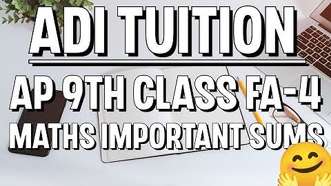 AP 9TH CLASS FA-4 MATHS IMPORTANT SUMS & MODEL PAPER EXPLANATION 2022-23.