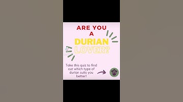Do you know which type of durians suit you better?