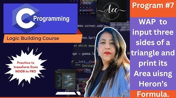 Practice Programming in C | Program 7-  Calculate Area of a Triangle using Heron