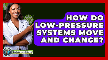 How Do Low-pressure Systems Move And Change? - Earth Science Answers