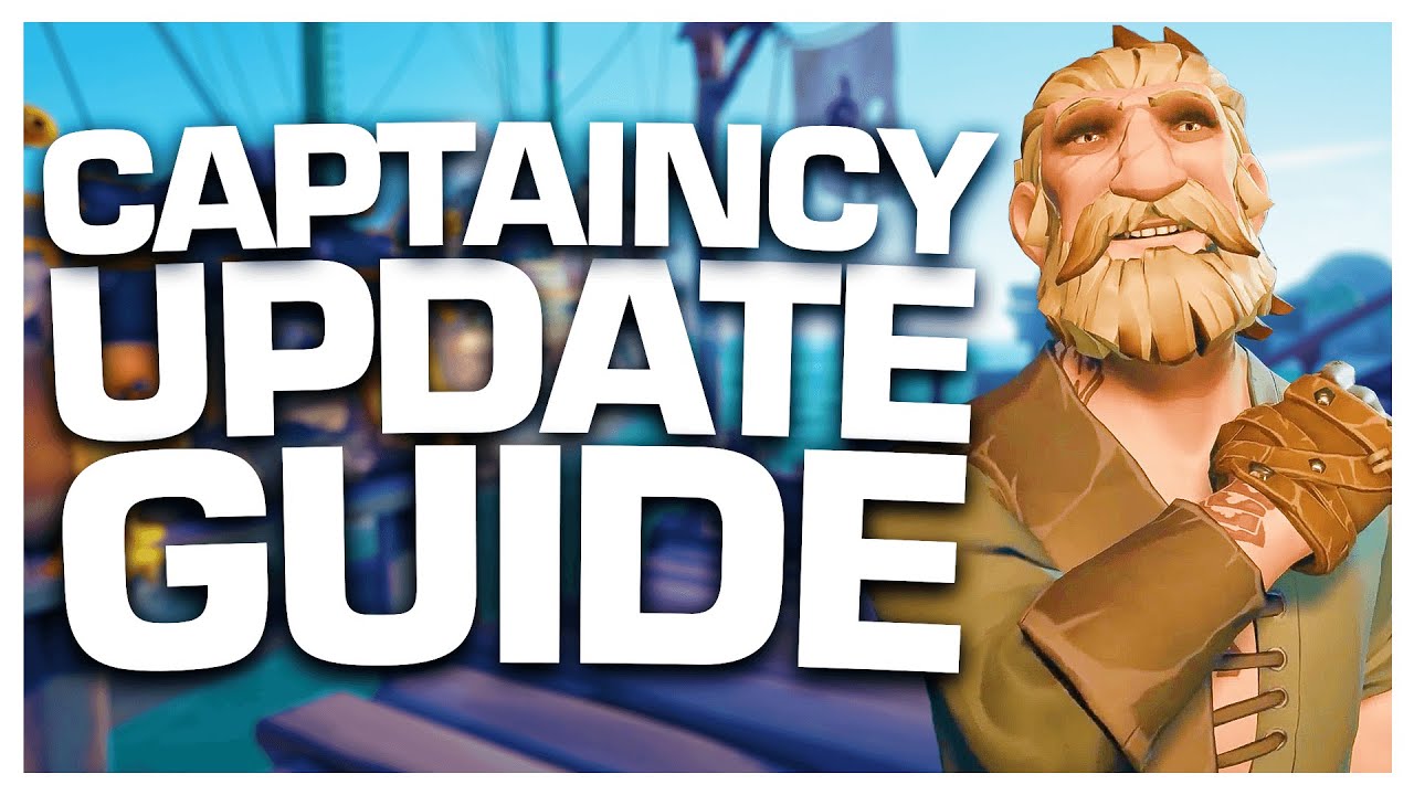 CAPTAINCY FULL UPDATE GUIDE - Sea of Thieves Season 7 - YouTube