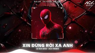 Information Xin Đừng Rời Xa Anh, Anh Này Là Của Tui, Kẻ Say Tình 2 - BXH Nhạc Thập Cẩm Remix 🎵 2026 News