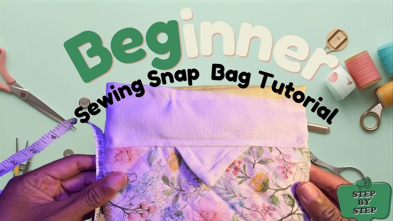BEGINNER SEWING SNAP BAG TUTORIAL - YouTube