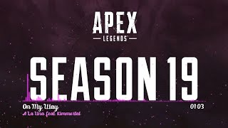 Apex Legends - Season 19 - Ignite - Gameplay Trailer Music II A La Una feat. Kimmortal - On My Way
