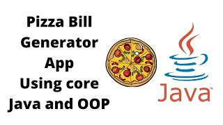 Pizza Bill Generator App | Core Java and OOP Project