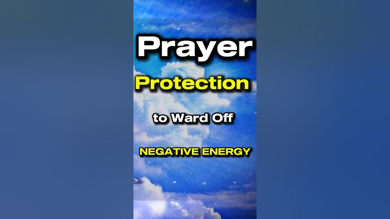 Prayer Of Protection to Ward Off Negative Energy prayer quotes 