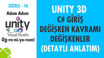 Adım Adım Unity 3D Dersleri - 14 : C# Giriş - Değişken Kavramı ve Değişken Türleri