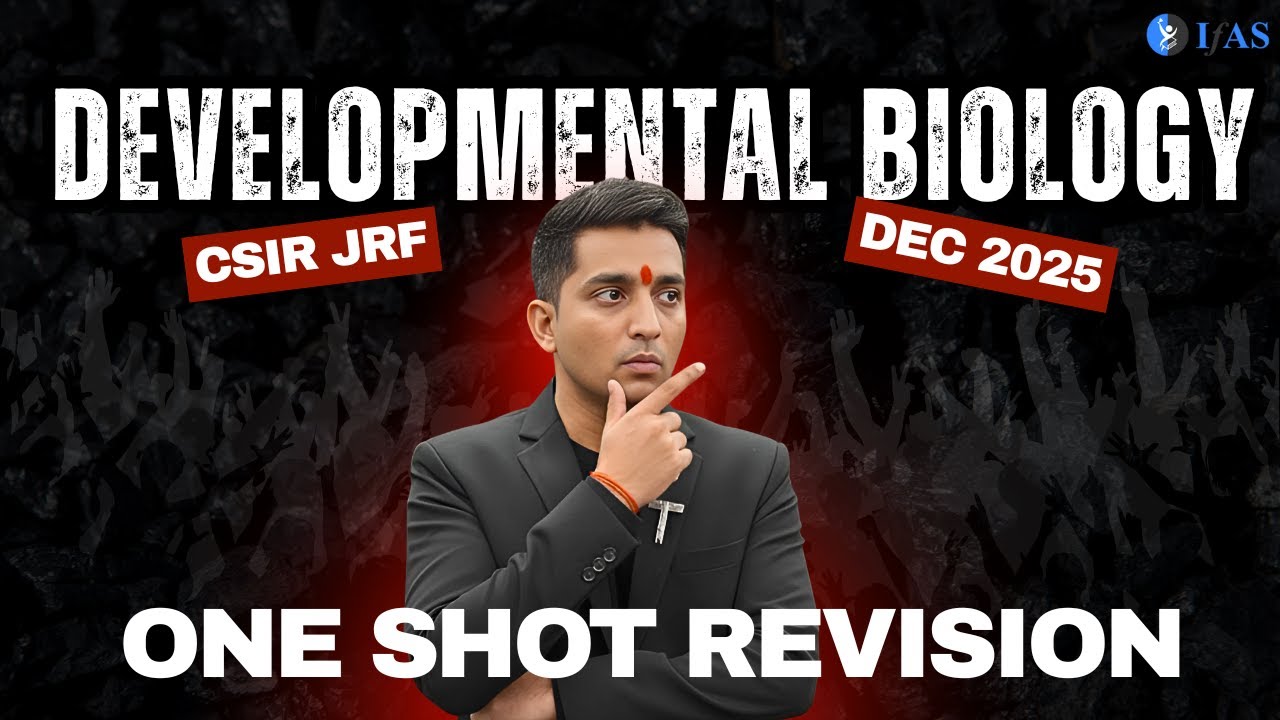 Complete Developmental Biology for CSIR NET JRF Dec 2025 I Rapid ...