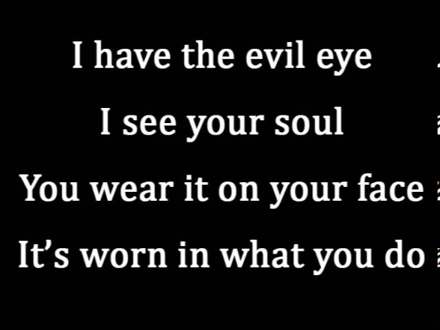 Evil Eye Is Now Smothered Lyrics