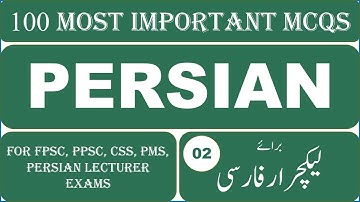 Persian Most important MCQs for Lecturer, CSS, PMS Exams. 02