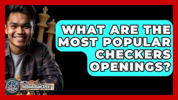 What Are The Most Popular Checkers Openings? - The Board Game Xpert