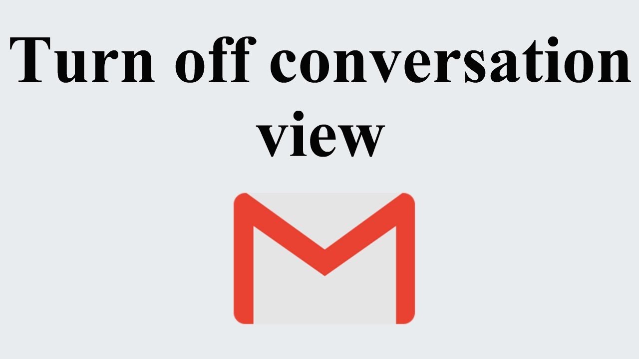 Turn Off Conversation View In Gmail YouTube Turn Off Conversation View In Gmail YouTube