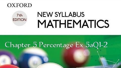Oxford New Syllabus Mathematics| D3 | Chapter 5 Percentage|Ex 5a Q1, Q2