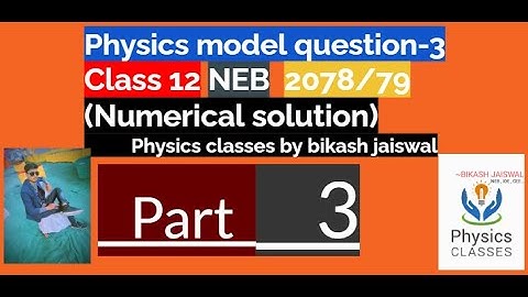 Physics model question set 3 class12 NEB numerical 2078/79