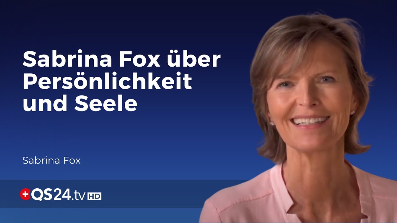 Sabrina Fox über Persönlichkeit & Seele | Sinn des Lebens | QS24 Gesundheitsfernsehen