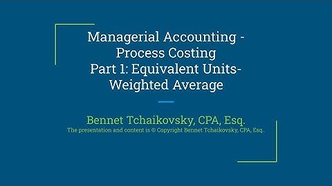 Managerial Accounting - Process Costing - Part 1- computing equivalent units using weighted average