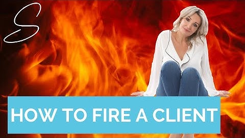 How To Fire A Client