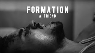 Formation - A Friend (Official Video)