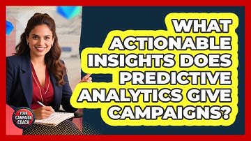 What Actionable Insights Does Predictive Analytics Give Campaigns? - Your Campaign Coach