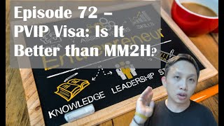 Episode 72 - PVIP Visa: Is It Better Than MM2H?