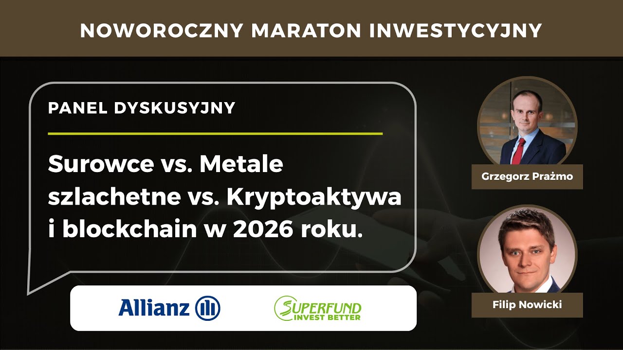 PANEL | Surowce vs. Metale szlachetne vs. Kryptoaktywa i blockchain w 2026 roku.