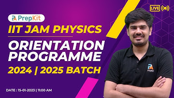 IIT JAM Physics 2024 | 2025 Orientation Session | IIT JAM Physics Batch | PrepKit