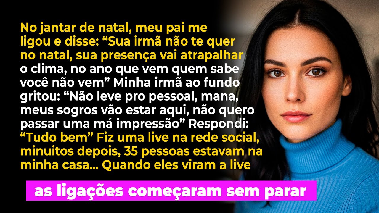 Meu pai me ligou e disse: 