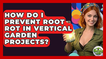 How Do I Prevent Root Rot In Vertical Garden Projects? - The Upcycle Lab
