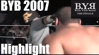 Back Yard Brawl BYB 2007 Highlight Video Backyard Brawl Wrestling