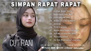 Cut Rani Simpan Rapat Rapat Full Album Pilihan 2024