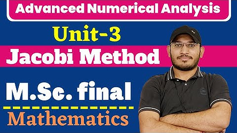 Jacobi method | unit-3 |Numerical Analysis #numericalanalysis #msc #mscfinal #mscmaths