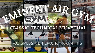 Eminent Air MuayThai Gym | The MuayThai Technicians | Aggressive Femur Fight Training