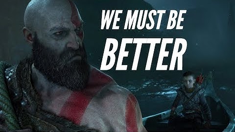 Kratos - We Must Be Better (God of War)