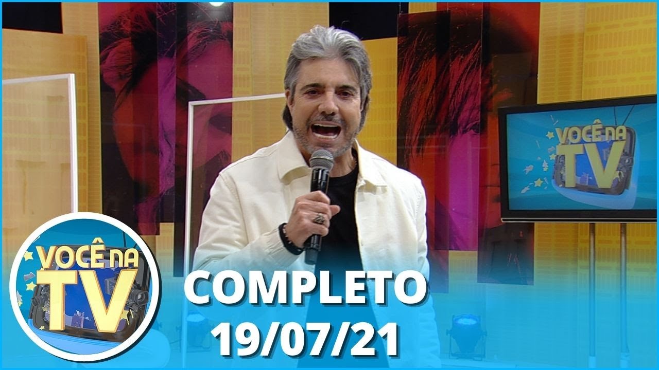 Você na TV (19/07/21) | Completo