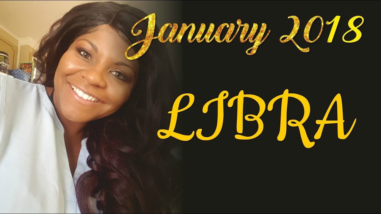 LIBRA HOROSCOPE JANUARY 2018