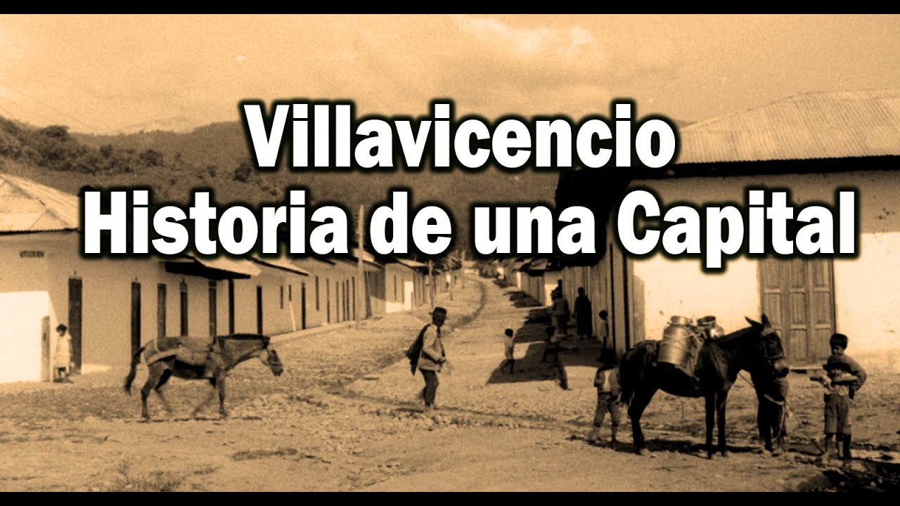VILLAVICENCIO HISTORIA DE UNA CAPITAL