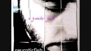 Neuroticfish - A Greater Good