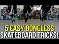 5 Easy Boneless Skateboard Tricks!