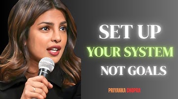 Stop Setting Goals. Start Building Systems. || MOTIVATION BY PRIYANKA CHOPRA IN ENGLISH