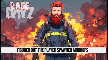RAGE DayZ-  Server Testing - Figured out the Player Called Airdrops.