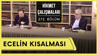 Hikmet Çalışmaları | Ecelin Kısalması