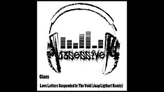 Gians - Love Letters Suspended In The Void (Jaap Ligthart Remix)
