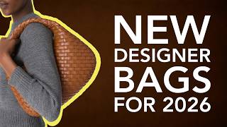 10 New Designer Bags Worth Buying In 2026