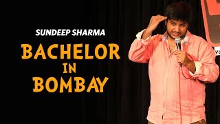 Sundeep Sharma - Bachelor in Bombay - Stand-up Comedy