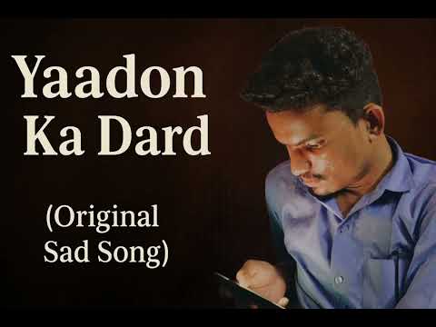 Yaadon Ka Dard | Official Sad Song | Praveenkavi_