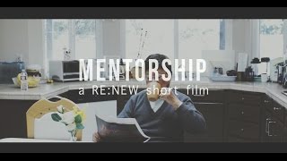 Mentorship | A RE:NEW Short Film